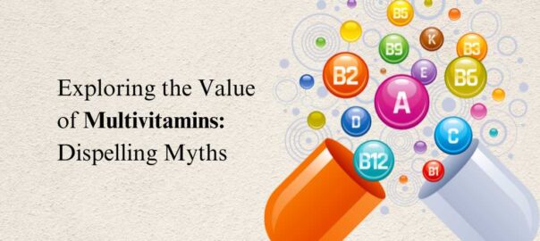 the-Value-of-Multivitamins-Dispelling-Myths