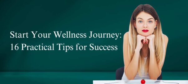 Start-Your-Wellness-Journey-16-Practical-Tips-for-Success.