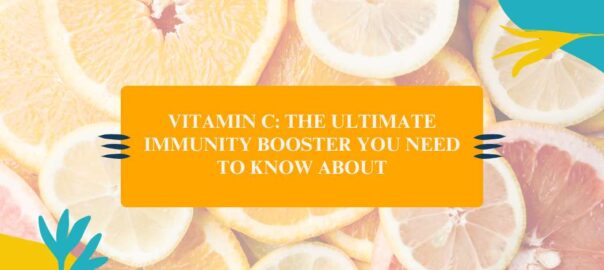 vitamin-c-The-Ultimate-Immunity-Booster-You-Need-to-Know-About