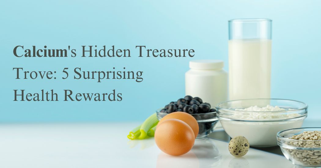 Calciums-Hidden-Treasure-Trove-5-Surprising-Health-Rewards