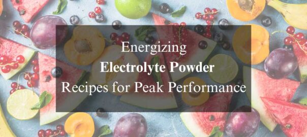 Energizing-Electrolyte-Powder-Recipes-for-Peak-Performance