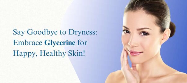 Say-Goodbye-to-Dryness-Embrace-Glycerin-for-Happy-Healthy-Skin