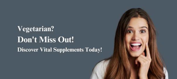 Vegetarian-Dont-Miss-Out-Discover-Vital-Supplements-Today.