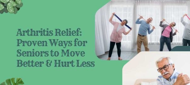 Arthritis-Relief-Proven-Ways-for-Seniors-to-Move-Better-Hurt-Less